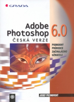 Adobe Photoshop 6.0 - česká v. (Josef Pecinovský)