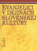 Evanjelici v dejinách slovenskej kultúry 3 (Kolektív autorov)