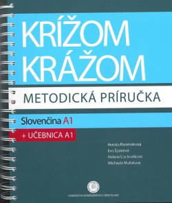 Krížom krážom - metodická príručka - Slovenčina A1 + učebnica A1 (Renáta Kamenárová, Eva Španová, Helena Ĺos Ivoríková)