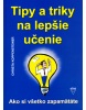 Tipy a triky na lepšie učenie (1. akosť) (Christa Koppensteiner)