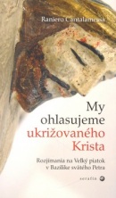 My ohlasujeme ukrižovaného Krista (1. akosť) (Raniero Cantalamessa)