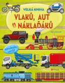 Velká kniha vlaků, aut a náklaďáků (Ilaria Barsotti)