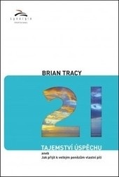 21 tajemství úspěchu (1. akosť) (Brian Tracy)
