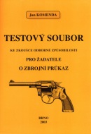 Testový soubor ke zkoušce odborné způsobilosti pro žadatele o zbrojní průkaz (Jan Komenda)