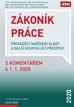 Zákoník práce s komentářem k 1. 1. 2020 (Pavla Hloušková; Eva Hofmannová; Zdeněk Schmied)
