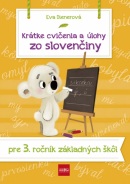 Krátke cvičenia a úlohy zo slovenčiny pre 3. ročník ZŠ (Dienerová Eva)