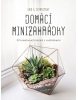 Domácí minizahrádky (Enid G. Svymbersky)