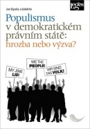 Populismus v demokratickém právním státě: hrozba, nebo výzva? (Jan Kysela)