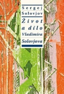 Život a dílo Vladimíra Solovjova (Sergej Michajlovič Solovjov)