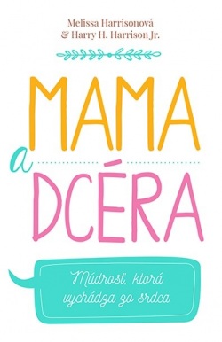 Mama a dcéra (1. akosť) (Melissa Harrisonová, Harry H. Harrison Jr.)