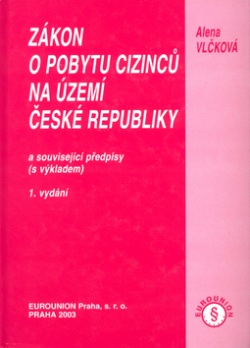 Zákon o pobytu cizinců na území České republiky (Alena Vlčková)