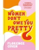 Women Don't Owe You Pretty (Florence Given)