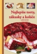 Najlepšie torty, zákusky a koláče (1. akosť) (Zdenka Horecká, Vladimír Horecký)