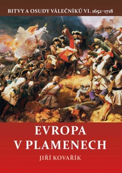 Evropa v plamenech - Bitvy a osudy váleč (Jiří Kovařík)