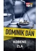 Korene zla (1. akosť) (Dominik Dán)