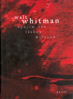 Spojím vás láskou milenců (Walt Whitman)