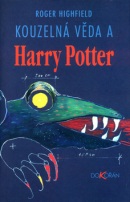 Kouzelná věda a Harry Potter (Roger Highfield)