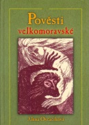 Pověsti velkomoravské (Alena Ovčačíková)