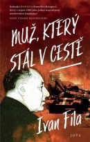 Muž, který stál v cestě (Ivan Fila)