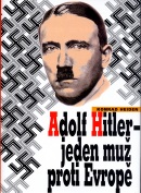 Adolf Hitler - Jeden muž proti Evropě (Konrad Heiden)