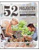 52 projektov pre mestských záhradkárov (1. akosť) (Robert Markley)