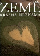 Země krásná neznámá (Yann Arthus Bertrand)