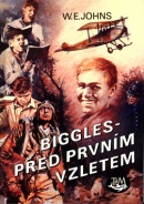 Biggles - Před prvním vzletem (William Earl Johns)