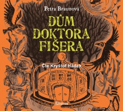 Dům doktora Fišera (audiokniha pro děti) (Petra Braunová)