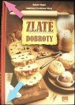 Zlaté babičkine dobroty (1. akosť) (Stanislava Preclíková Wurfl; Renato Magát)