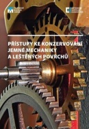 Přístupy ke konzervování jemné mechaniky a leštěných povrchů (Alena Selucká)