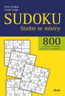 Sudoku - 800 luštěnek a podrobný výklad, jak se zdokonalit - Staňte se mistry (Peter Gordon, Frank Longo)