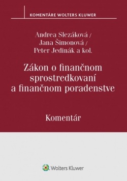 Zákon o finančnom sprostredkovaní a finančnom poradenstve (Andrea Slezáková; Jana Šimonová; Peter Jedinák)