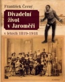 Divadelní život v Jaroměři (František Černý)