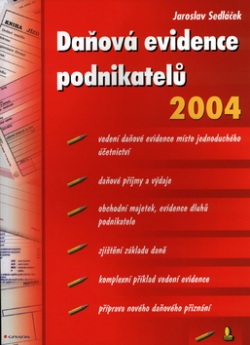 Daňová evidence podnikat. 2004 (Jaroslav Sedláček)