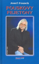 Fouskovy fejetony (Josef Fousek)