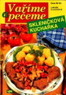 Skleničková kuchařka Vaříme a pečeme (Libuše Vlachová)