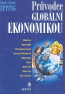 Průvodce globální ekonomikou (Randy Charles Epping)