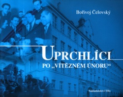 Uprchlíci po vítěz.únoru 1948 (Bořivoj Čelovský)