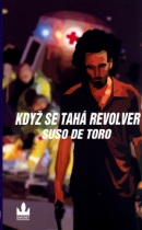 Když se tahá revolver (Suso De Toro; Martin Vančát)