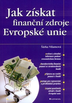 Jak získat finanční zdroje Evropské unie (Šárka Vilamová)