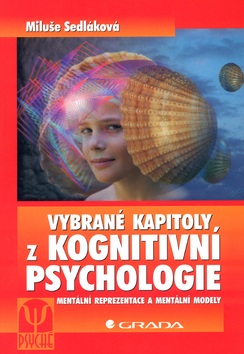 Vybrané kapitoly z kognitivní psychologie (Miluše Sedláková)