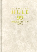 99 milostných SMS (Miroslav Hule)