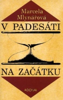 V padesáti na začátku (Marcela Mlynářová)