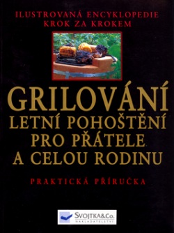 Grilování Letní pohoštění pro přátele a celou rodinu (Christine Franceová)