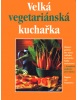 Velká vegetariánská kuchařka (Dagmar Von Cramm)