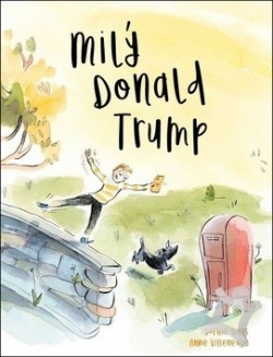 Milý Donald Trump (Sophie Siers; Anne Villeneuve)