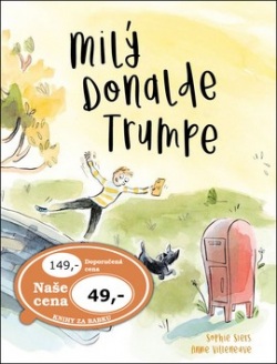 Milý Donalde Trumpe (Sophie Siers; Anne Villeneuve)