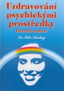 Uzdravování psychickými prostředky - filozofie nemocí 2.vydání (1. akosť) (Petr Novotný)