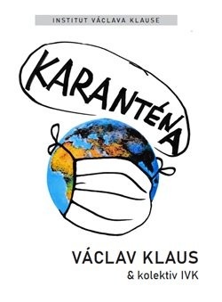 Karanténa: Přežije naše svoboda éru pandemie? (Václav Klaus)