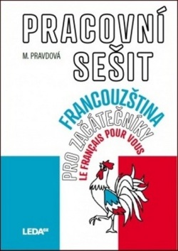 Francouzština pro začátečníky pracovní sešit (Marie Pravdová)